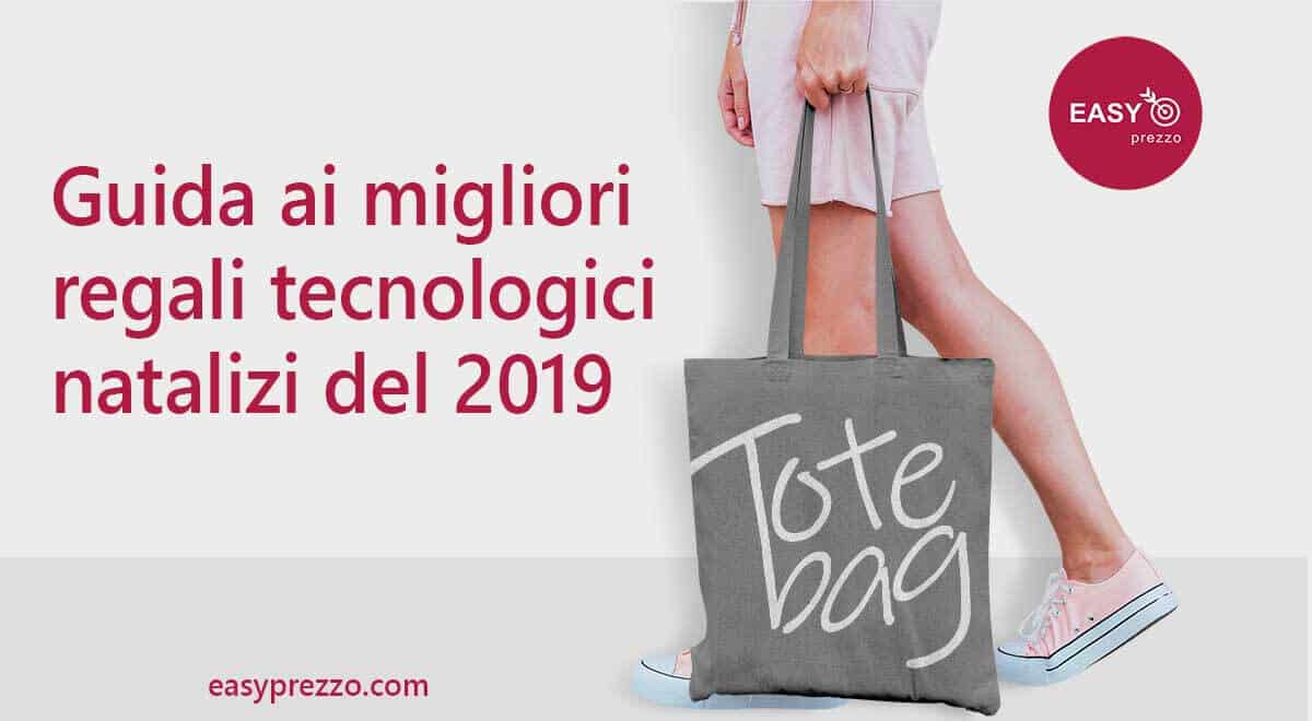 Guida ai migliori regali tecnologici natalizi del 2019 easyprezzo