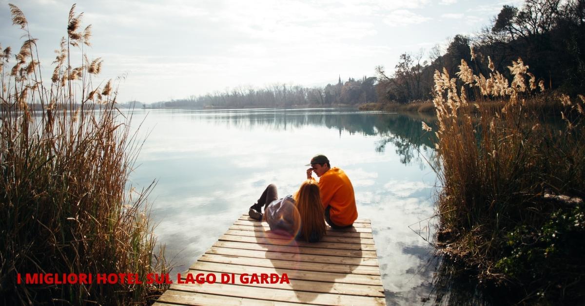 I migliori hotel sul Lago di Garda scelti per voi easyprezzo