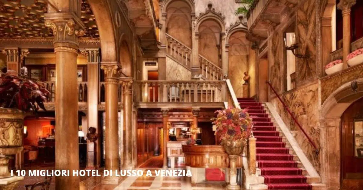 i 10 migliori hotel di lusso a Venezia easyprezzo