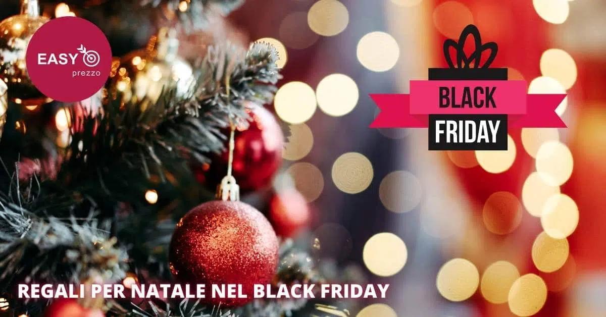 Regali per Natale nel black friday easyprezzo