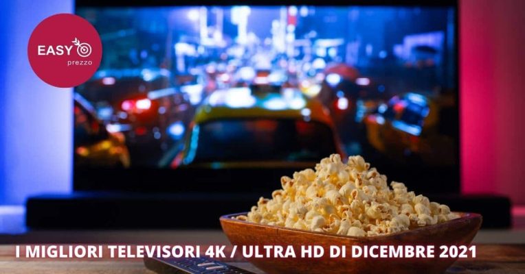 Easyprezzo - I migliori televisori 4K Ultra HD di dicembre 2021