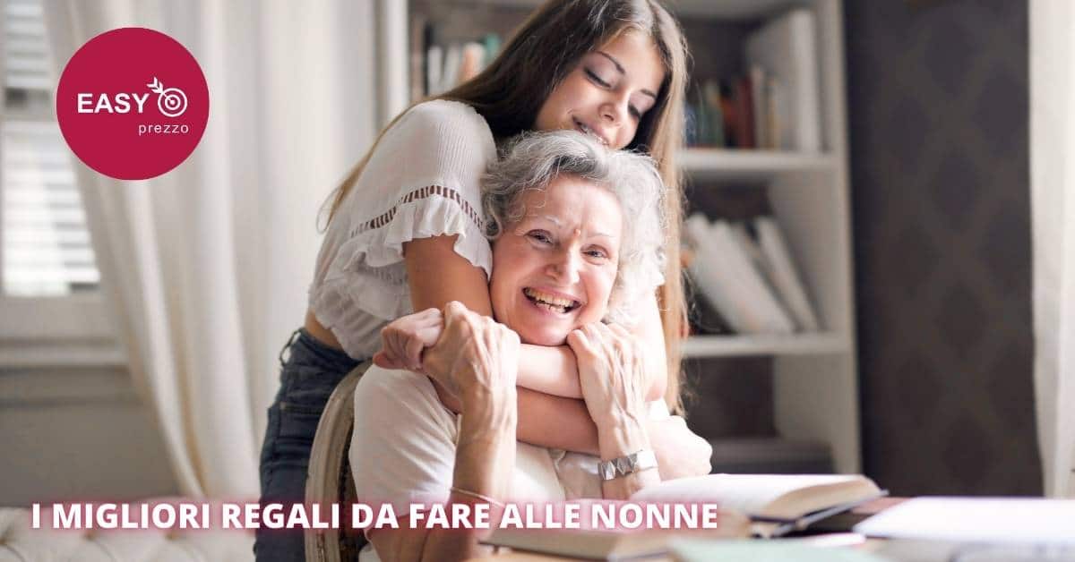 I migliori regali per le nonne easyprezzo